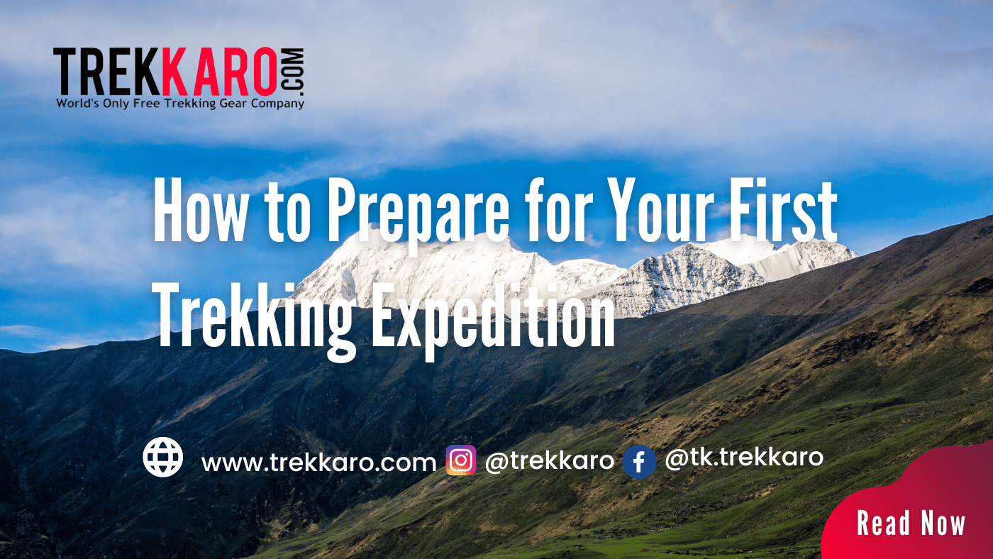 How to Prepare for Your First Trekking Expedition